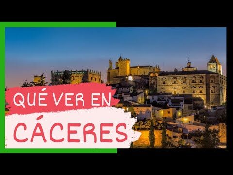 Las Mejores Iglesias para Visitar en C&aacute;ceres